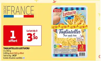 Auchan Supermarché LUSTUCRU TAGLIATELLES offre
