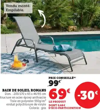 Hyper U BAIN DE SOLEIL ROMANS Dim. 200/170 x 65 x 46/93 cm offre