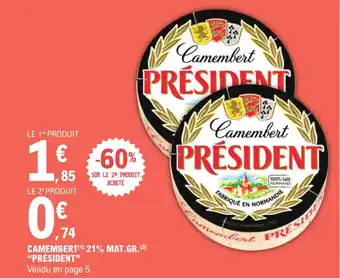 E.Leclerc Express CAMEMBERT(¹) 21% MAT.GR.(3) "PRÉSIDENT" Vendu en page 5. offre