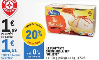 E.Leclerc Express ÎLE FLOTTANTE CRÈME ANGLAISE (2) "DÉLISSE" offre