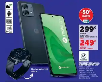 Super U PACK MOTOROLA G84 + MONTRE WATCH 100* offre