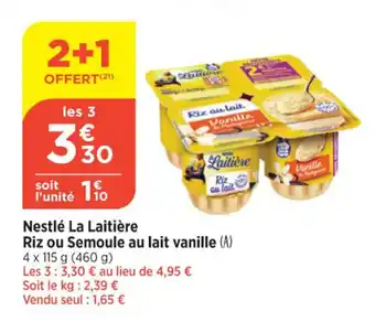 Bi1 Nestlé La Laitière Riz ou Semoule au lait vanille (A) offre