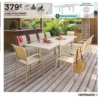 Centrakor LA TABLE PIAZZA EXTENSIBLE offre