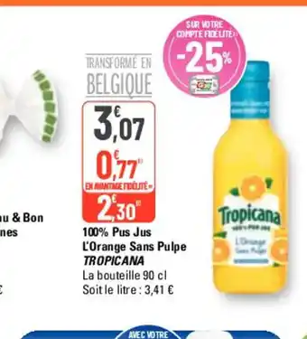 G20 100% Pus Jus L'Orange Sans Pulpe TROPICANA offre
