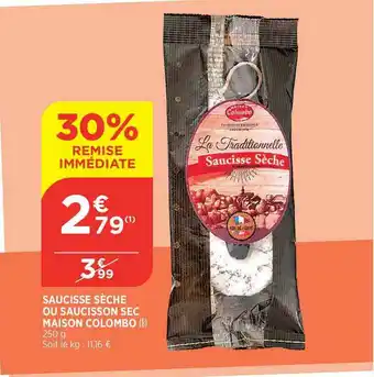 Bi1 Saucisse Sèche Ou Saucisson Sec Maison Colombo offre
