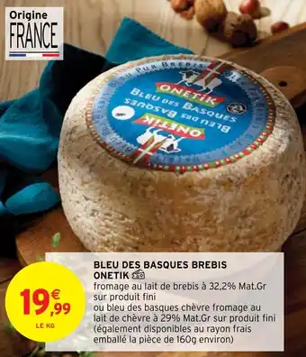 Intermarché Hyper BLEU DES BASQUES BREBIS ONETIK offre