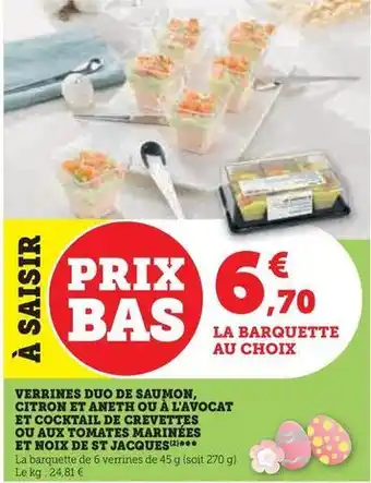 Super U Verrines duo de saumon,citron et aneth a l'avocat et cocktail de crevettes ou aux tomates marinees et noix de st jacques offre