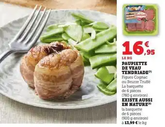Super U Paupiette de veau tendriade offre