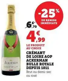 Super U Ackerman - crémant de loire aop bulle royale depuis 1811 offre