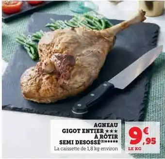 Super U Agneau gigot entier a rotir semi desosse offre