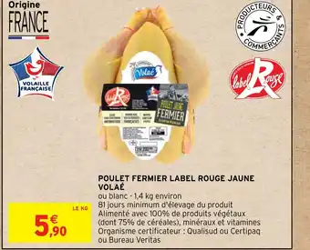 Intermarché POULET FERMIER LABEL ROUGE JAUNE VOLAÉ offre