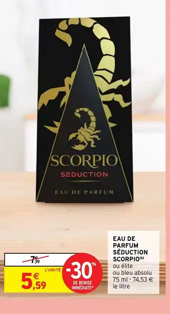 Intermarché Hyper EAU DE PARFUM SÉDUCTION SCORPIO offre