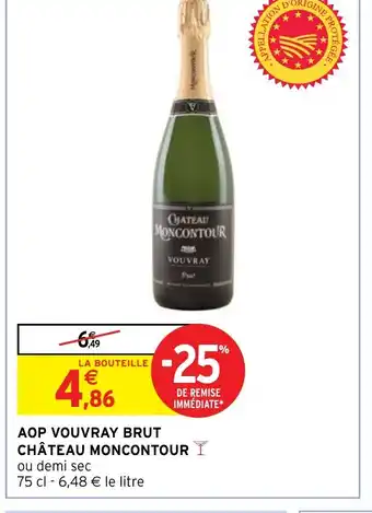 Intermarché Hyper AOP VOUVRAY BRUT CHÂTEAU MONCONTOUR I offre