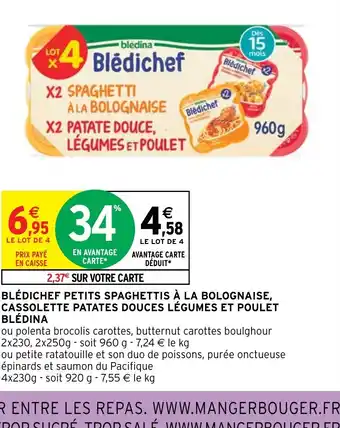 Intermarché Hyper BLÉDICHEF PETITS SPAGHETTIS À LA BOLOGNAISE, CASSOLETTE PATATES DOUCES LÉGUMES ET POULET BLÉDINA offre