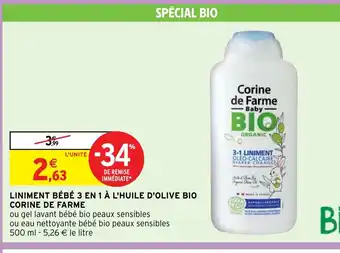 Intermarché Hyper LINIMENT BÉBÉ 3 EN 1 À L'HUILE D'OLIVE BIO CORINE DE FARME offre