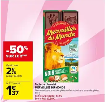 Carrefour Tablette chocolat MERVEILLES DU MONDE offre