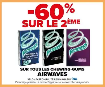 Carrefour SUR TOUS LES CHEWING-GUMS AIRWAVES offre