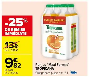 Carrefour Pur jus "Maxi Format" TROPICANA offre