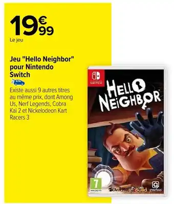 Carrefour Jeu "Hello Neighbor" pour Nintendo Switch offre