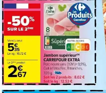 Carrefour Jambon supérieur(n) CARREFOUR EXTRA offre