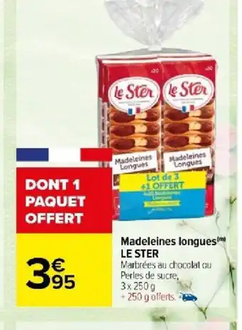 Carrefour Market Madeleines longues(m) LE STER offre