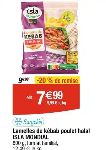Cora x Carrefour ISLA MONDIAL Lamelles de kébab poulet halal offre