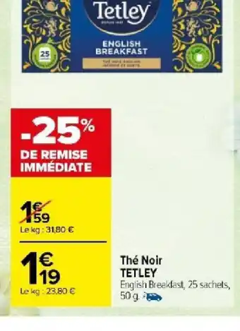 Carrefour Market Thé Noir TETLEY offre