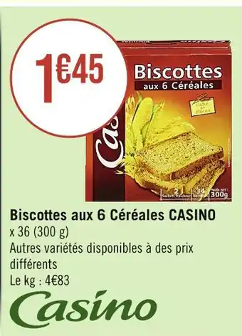 Casino Supermarchés CASINO Biscottes aux 6 Céréales offre