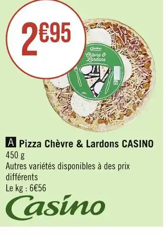 Casino Supermarchés CASINO Pizza Chèvre & Lardons offre