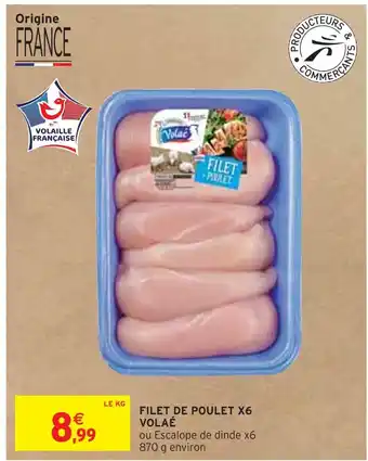 Intermarché VOLAÉ FILET DE POULET X6 offre