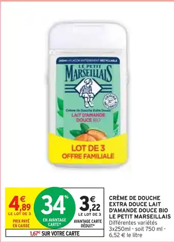 Intermarché LE PETIT MARSEILLAIS CRÈME DE DOUCHE EXTRA DOUCE LAIT D'AMANDE DOUCE BIO offre