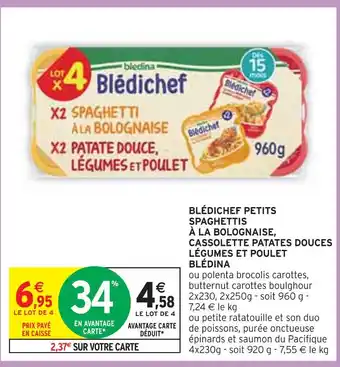 Intermarché BLÉDINA BLÉDICHEF PETITS SPAGHETTIS À LA BOLOGNAISE, CASSOLETTE PATATES DOUCES LÉGUMES ET POULET offre