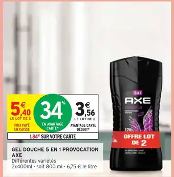 Intermarché AXE GEL DOUCHE 5 EN 1 PROVOCATION offre