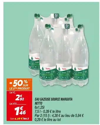 Netto NETTO EAU GAZEUSE SOURCE MARGUITA offre