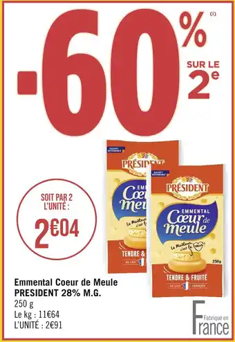 Géant Casino PRESIDENT Emmental Coeur de Meule 28% M.G offre