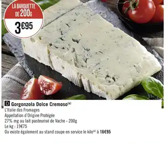 Géant Casino Gorgonzola Dolce Cremoso offre