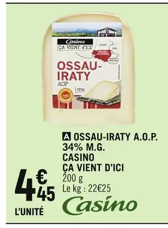 Spar CASINO ÇA VIENT D’ICI OSSAU-IRATY A.O.P. 34% M.G offre