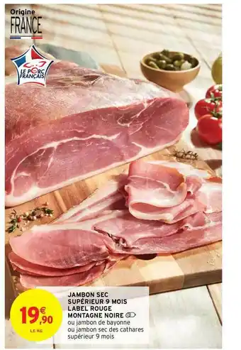 Intermarché Contact Jambon Sec Supérieur 9 Mois Label Rouge Montagne Noire offre