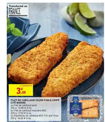 Intermarché Contact Filet De Cabillaud Façon Fish & Chips Cité Marine offre