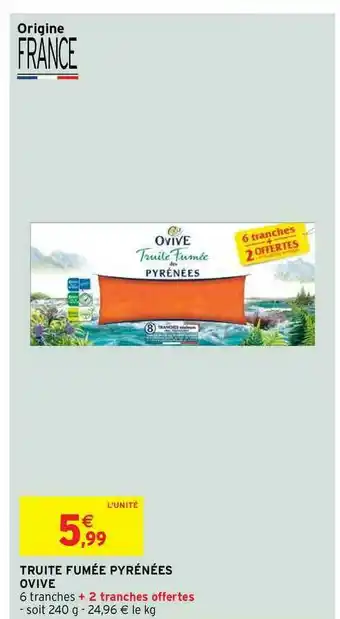 Intermarché Contact Truite Fumée Pyrénées Ovive offre