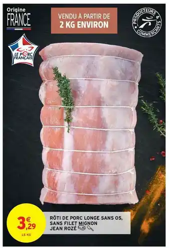 Intermarché Contact Rôti De Porc Longe Sans Os, Sans Filet Mignon Jean Rozé offre