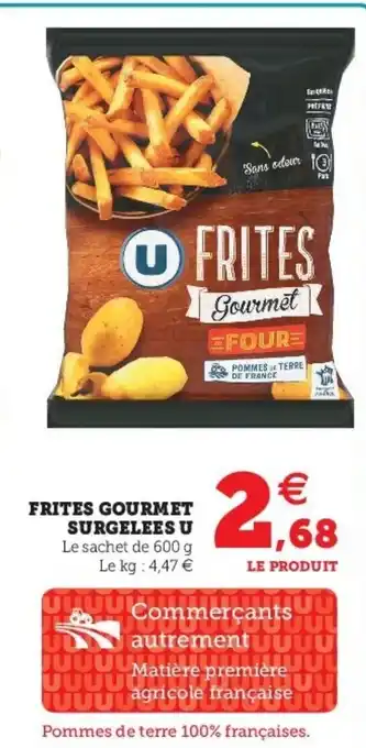 Super U Frites gourmet surgelees u offre