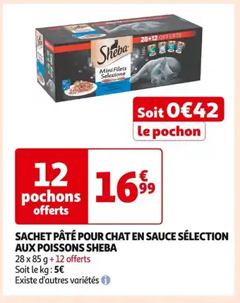 Auchan Supermarché SHEBA SACHET PÂTÉ POUR CHAT EN SAUCE SÉLECTION AUX POISSONS offre