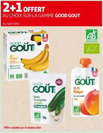 Auchan Supermarché GOOD GOUT 2+1 OFFERT AU CHOIX SUR LA GAMME GOOD GOUT offre