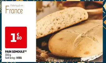 Auchan Supermarché PAIN SEMOULE offre