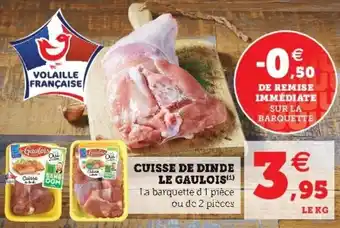 Super U Cuisse de dinde le gaulois offre