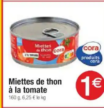 Cora x Carrefour Miettes de thon à la tomate offre
