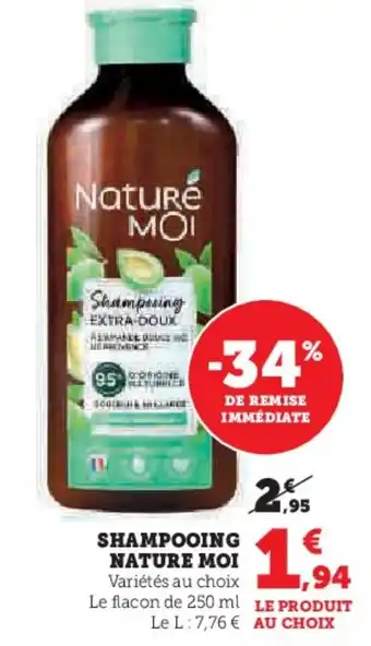 Hyper U SHAMPOOING NATURE MOI Variétés au choix offre