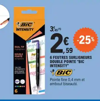 E.Leclerc 6 FEUTRES SURLIGNEURS DOUBLE POINTE "BIC INTENSITY" offre