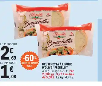 E.Leclerc BRUSCHETTA À L'HUILE D'OLIVE "FLORELLI offre